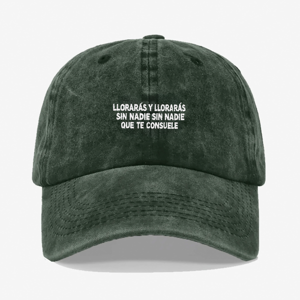 Gorra Prelavada- Lloraras y lloraras
