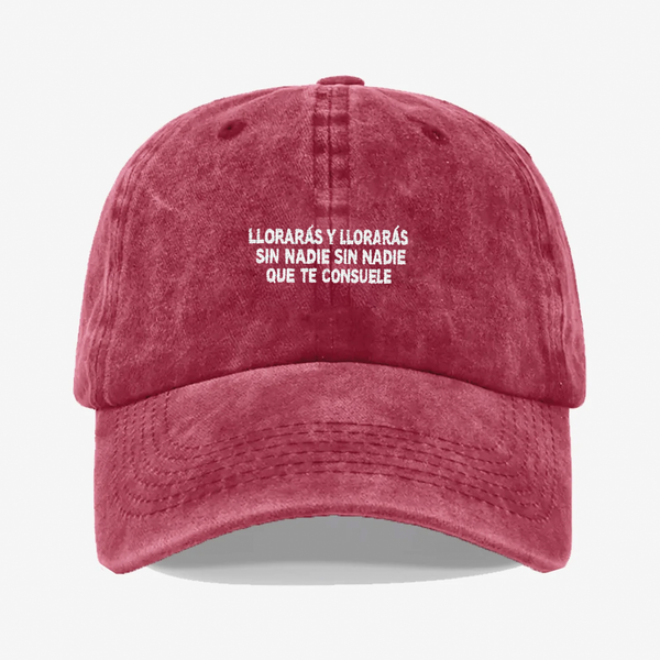 Gorra Prelavada- Lloraras y lloraras